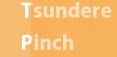 TSUNDER PINCH